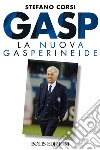 Gasp. La nuova gasperineide libro di Corsi Stefano