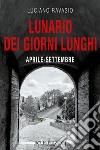 Lunario dei giorni lunghi libro