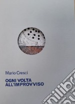 Ogni volta all'improvviso libro