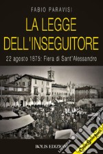 La legge dell'Inseguitore. 22 agosto 1875: Fiera di Sant'Alessandro libro