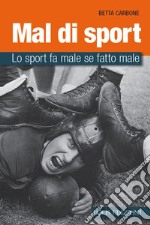 Lo sport fa male. Perché farlo male fa male allo sport