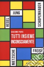 Tutti insieme inconsciamente libro