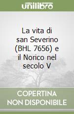 La vita di san Severino (BHL 7656) e il Norico nel secolo V libro