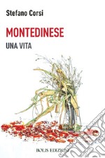 Montedinese. Una vita libro