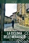 Da Bergamo a Brescia (e viceversa). La ciclovia delle meraviglie libro