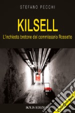 Kilsell. L'inchiesta bretone del commissario Rossetto