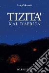 Tizità mal d'Africa libro