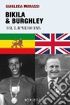 Bikila & Burghley 1960. Olimpiadi di Roma libro di Morassi Gianluca