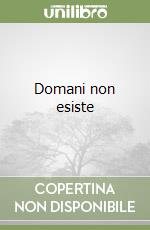 Domani non esiste libro