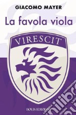 Virescit. La favola viola libro