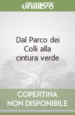 Dal Parco dei Colli alla cintura verde