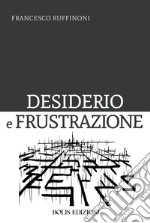 Desiderio e frustrazione libro