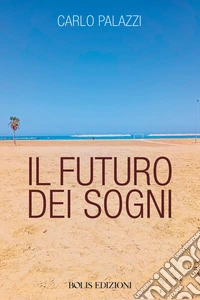Il futuro dei sogni libro
