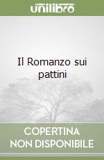 Il Romanzo sui pattini libro