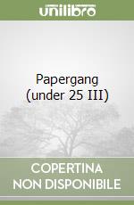 Papergang (under 25 III)