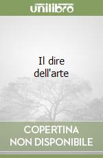 Il dire dell'arte libro