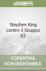 Stephen King contro il Gruppo 63 libro