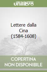 Lettere dalla Cina (1584-1608) libro