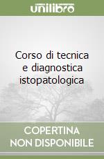 Corso di tecnica e diagnostica istopatologica