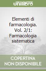 Elementi di farmacologia. Vol. 2/1: Farmacologia sistematica libro