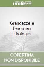 Grandezze e fenomeni idrologici libro