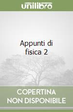 Appunti di fisica 2 libro