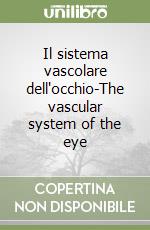 Il sistema vascolare dell'occhio-The vascular system of the eye