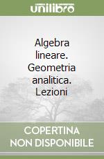 Algebra lineare. Geometria analitica. Lezioni