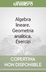 Algebra lineare. Geometria analitica. Esercizi