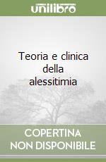 Teoria e clinica della alessitimia libro