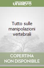 Tutto sulle manipolazioni vertebrali