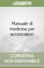 Manuale di medicina per acconciatori libro