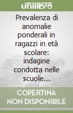 Prevalenza di anomalie ponderali in ragazzi in età scolare: indagine condotta nelle scuole elementari e medie inferiori di Pavia