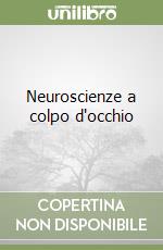 Neuroscienze a colpo d'occhio libro