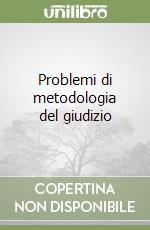 Problemi di metodologia del giudizio libro