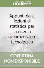 Appunti dalle lezioni di statistica per la ricerca sperimentale e tecnologica libro