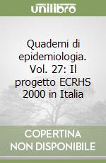 Quaderni di epidemiologia. Vol. 27: Il progetto ECRHS 2000 in Italia