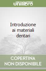 Introduzione ai materiali dentari
