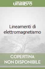 Lineamenti di elettromagnetismo libro