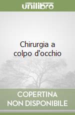 Chirurgia a colpo d'occhio libro