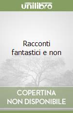 Racconti fantastici e non