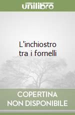 L'inchiostro tra i fornelli libro