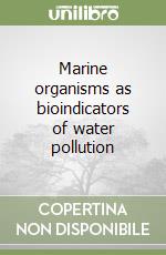 Marine organisms as bioindicators of water pollution libro