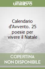 Calendario d'Avvento. 25 poesie per vivere il Natale libro