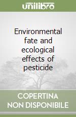 Environmental fate and ecological effects of pesticide libro