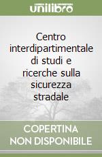 Centro interdipartimentale di studi e ricerche sulla sicurezza stradale
