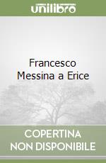 Francesco Messina a Erice