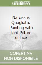 Narcissus Quagliata. Painting with light-Pitture di luce libro