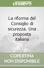 La riforma del Consiglio di sicurezza. Una proposta italiana