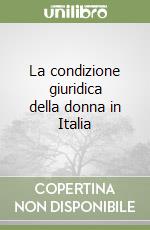 La condizione giuridica della donna in Italia libro